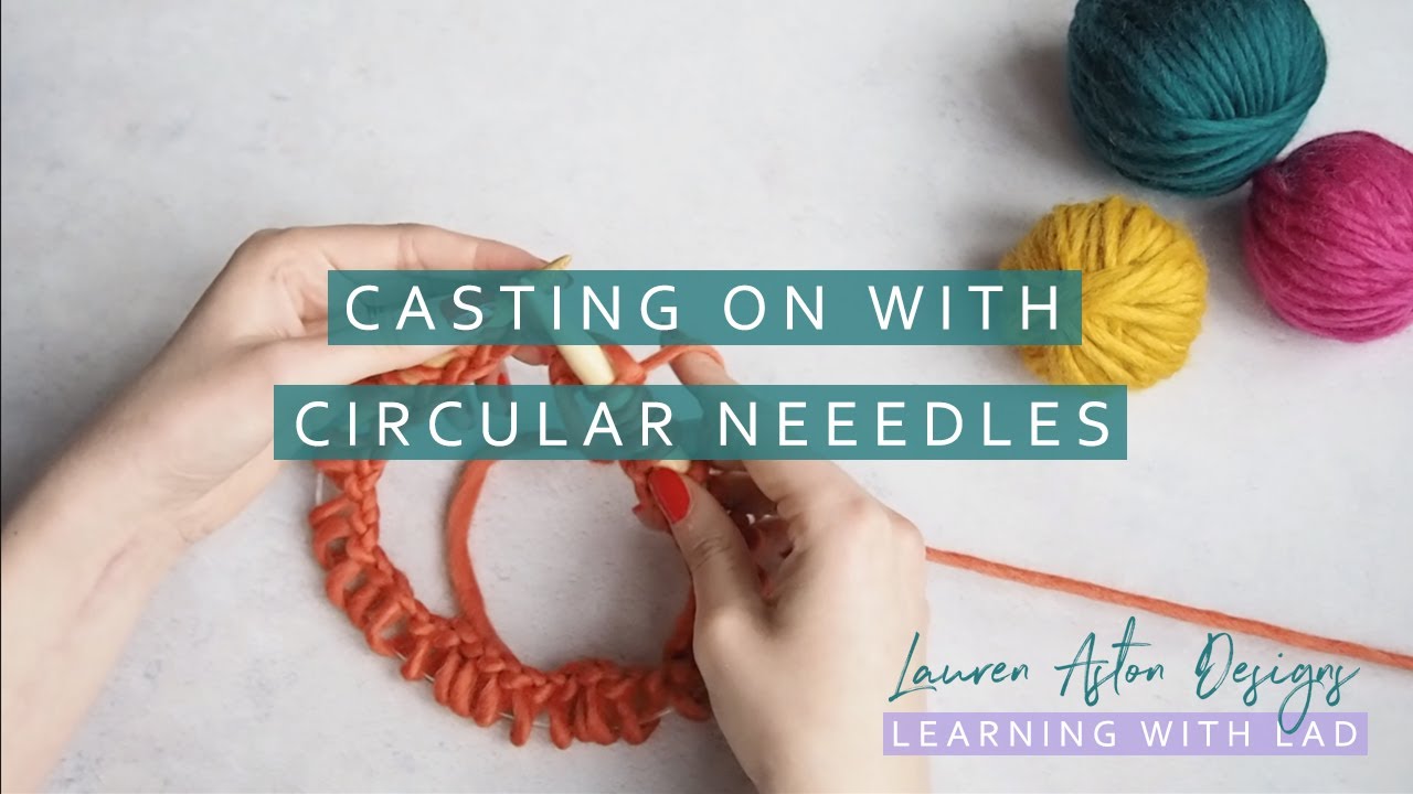 How To Knit: Casting On With Circular Needles