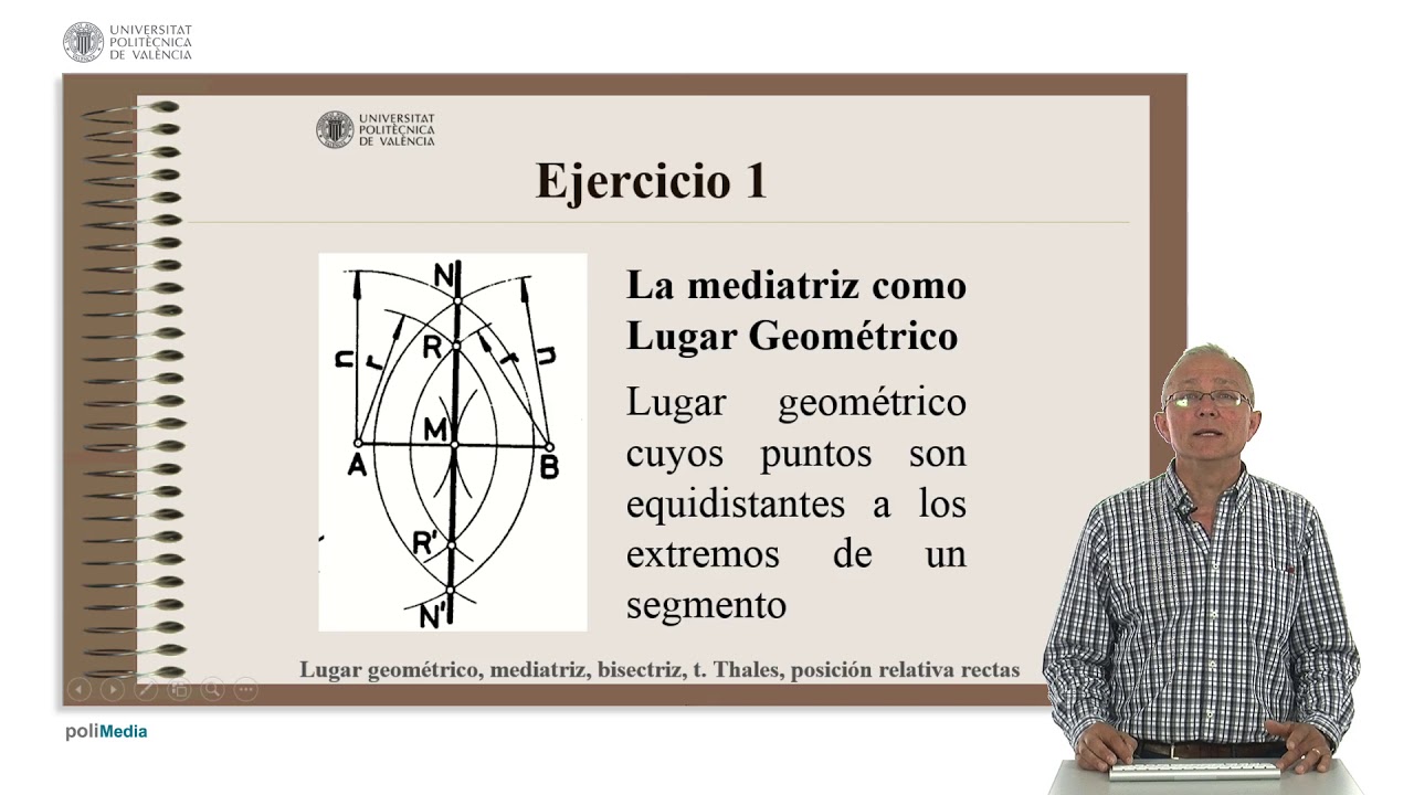 FUNDAMENTOS DE GEOMETRÍA PLANA: Lugar geométrico, mediatriz, bisectriz, Teorema de Thales,  |  | UPV