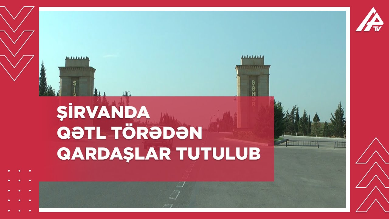 Şirvanda qadının əl-ayağını bağlayaraq öldürən qardaşlar tutuldu