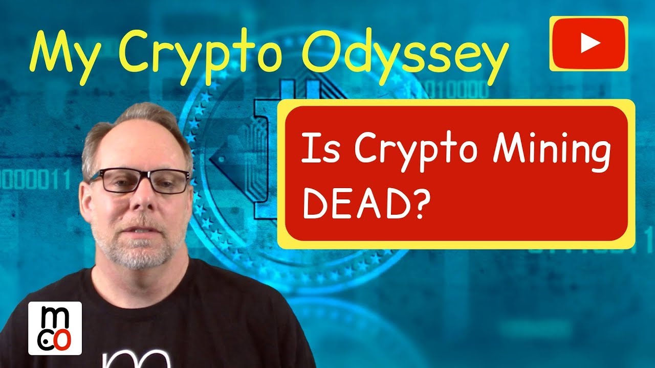 Crypto Mining - Is Crypto Mining Dead?