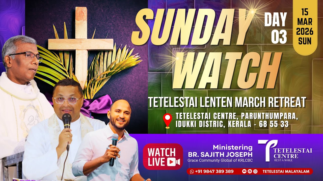2 TIMOTHY 1:9✝️SUNDAY  LIVE✝️ TETELESTAI  MARCH RETREAT | DAY 3 | BR. SAJITH JOSEPH | 15-03-2026