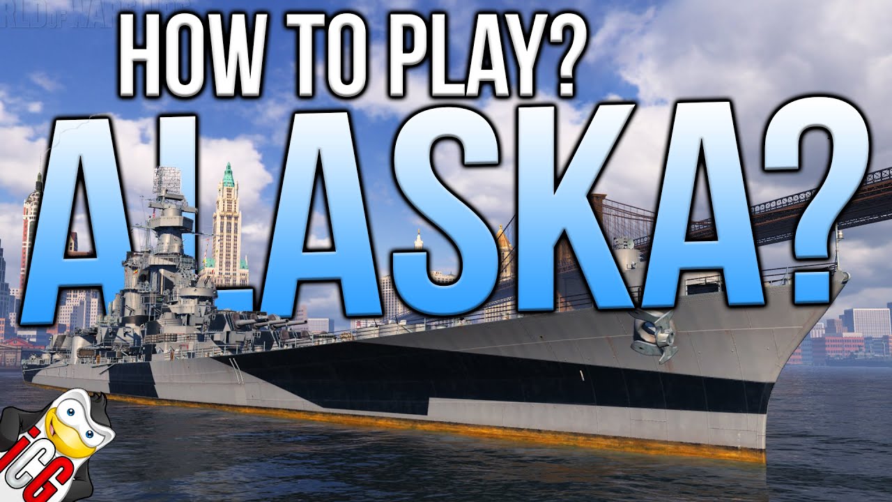 World of Warships - How Do I Play Alaska?