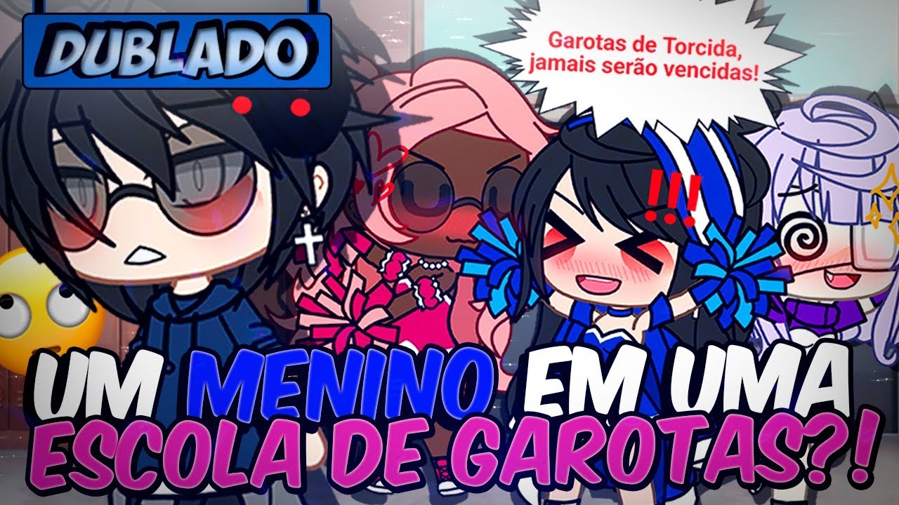 [DUBLADO] Um Menino Em Uma Escola De Meninas! Mini Filme | Gacha Life