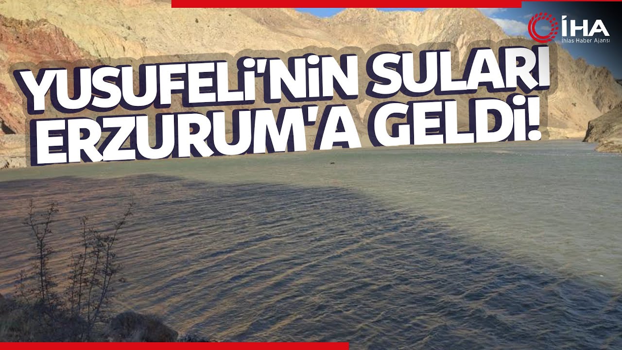 90 Metreyi Aşan Yusufeli Barajı Suları, Erzurum'a Dayandı