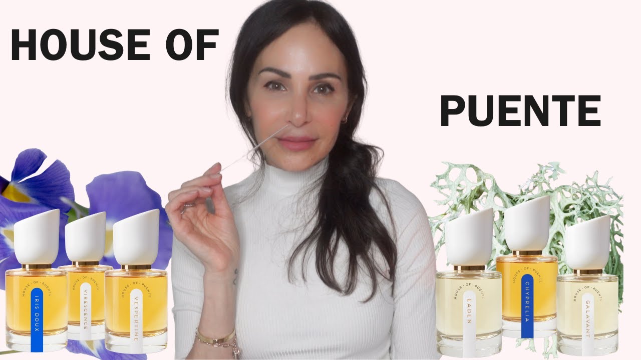THE HOUSE OF PUENTE FRAGRANCES  - HOUSE OVERVIEW 💕