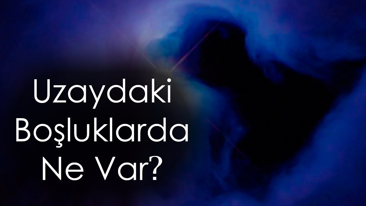 Uzaydaki Karanlık Boşlukların Gizemi: Aslında Boş Değiller!
