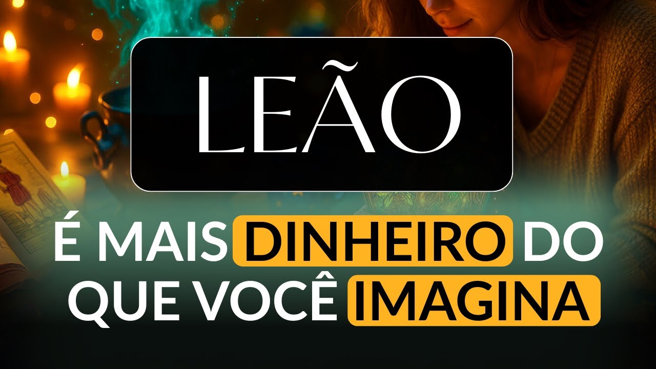 LEÃO • Você nunca viu tanto dinheiro na sua vida 🤑 Isso chega para você agora!