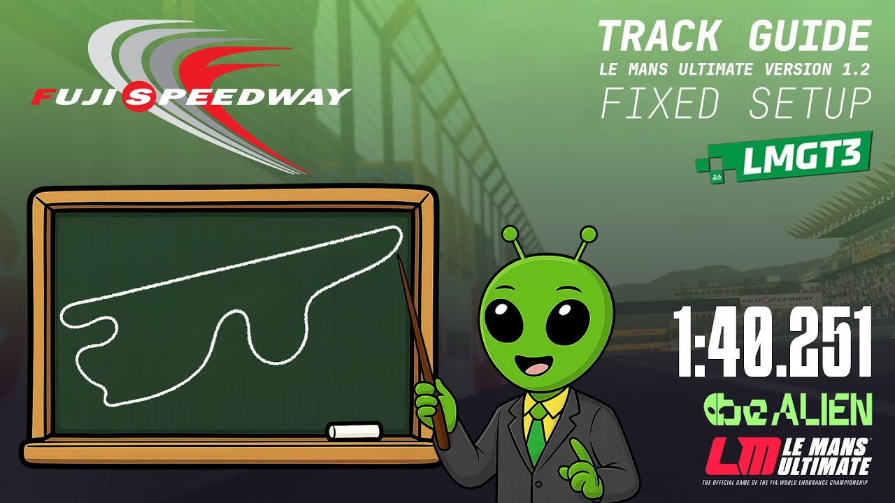 Le Mans Ultimate GT3 Fixed Setup Track Guide: Fuji (1.2.2)