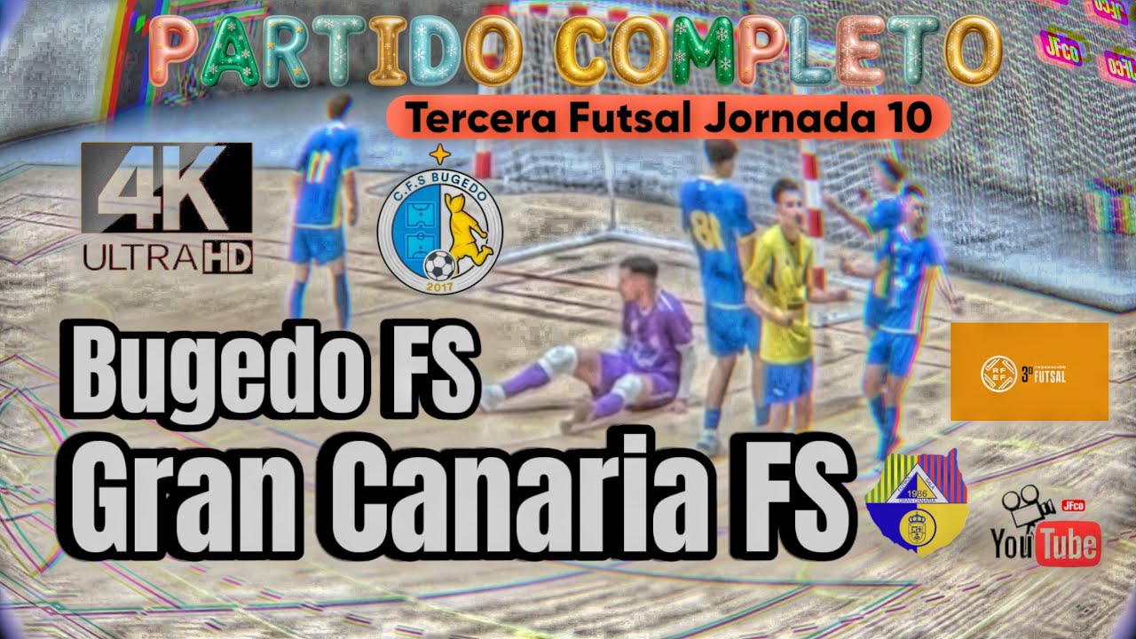 🔴Bugedo FS 3 🆚 Gran Canaria FS 5 🏆Tercera Futsal ℹ️Jornada 10 ®️Partido completo 🖥️4K