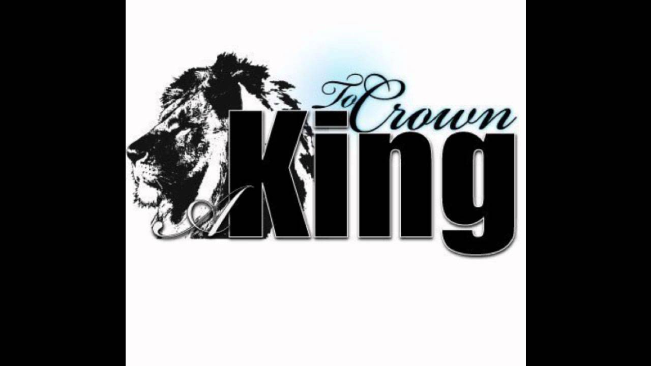 To Crown A King - 