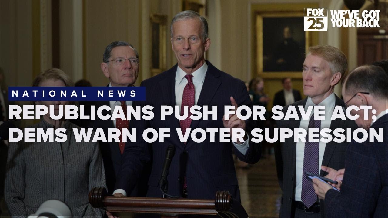 Republicans press Senate to act on SAVE Act as Democrats warn of voter suppression