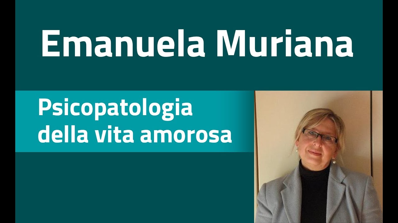 Emanuela Muriana - Psicopatologia della vita amorosa - Thfactor Verona - I edizione