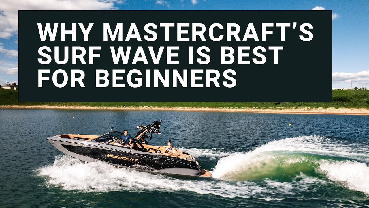 Why MasterCraft's surf wave is best for beginners