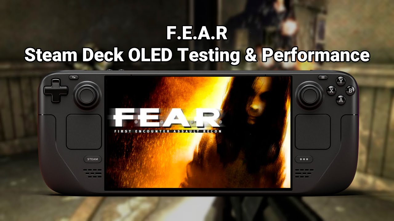 F.E.A.R - Steam Deck OLED Testing
