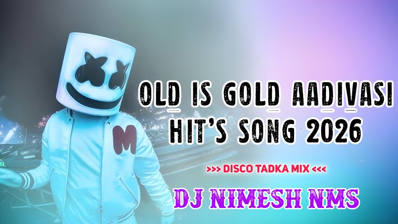 Old Is Gold Aadivasi Hit's Song 2026 | Nonstop Trending Remix 2.0 | Disco Tadka Mix | Dj Nimesh NMS🔥