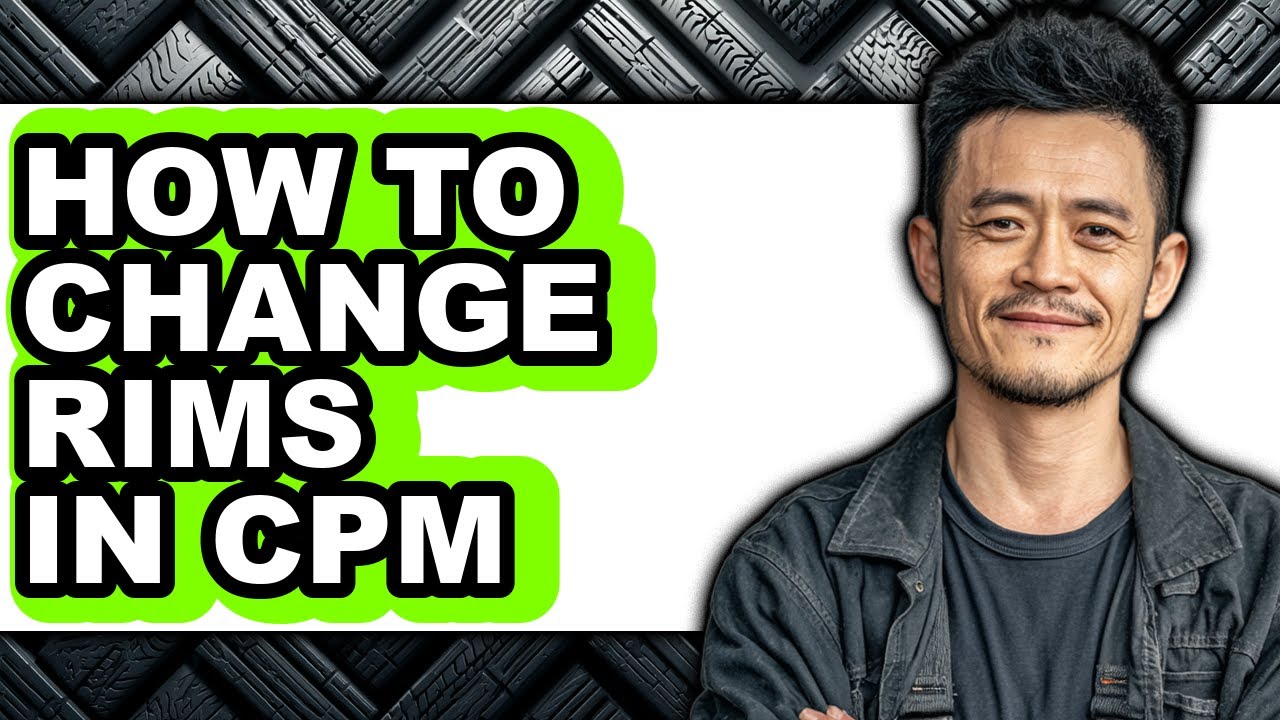 How to Change Rims in Cpm (full Guide)
