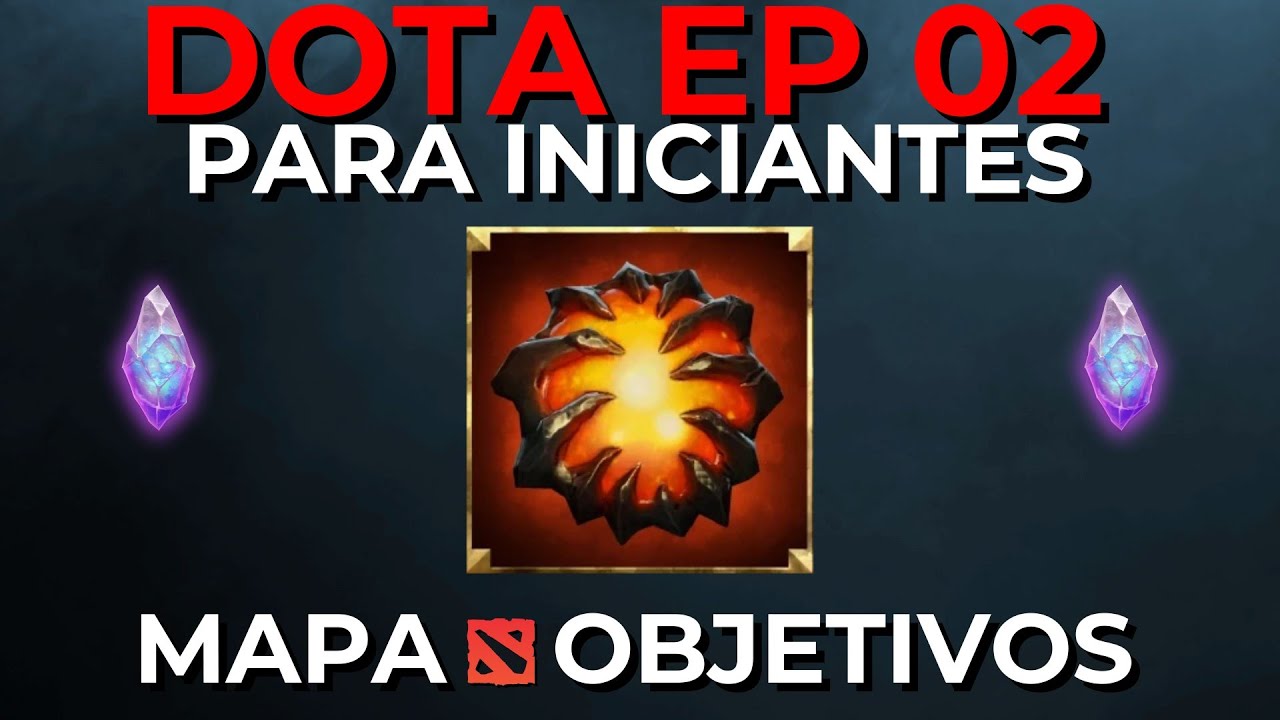 DOTA PARA NOVATOS #2 (2024) -- MAPA E OBJETIVOS