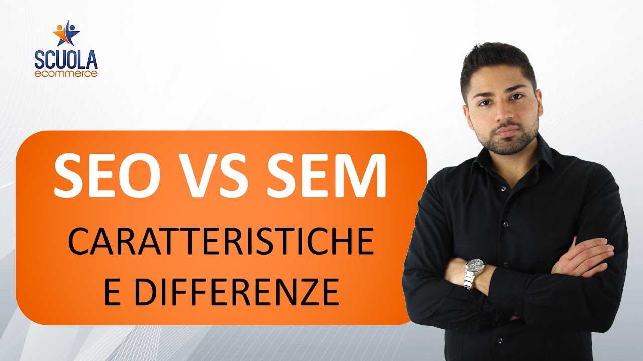 SEO e SEM : Cosa Sono, Come Funzionano, Significato e Differenze Principali