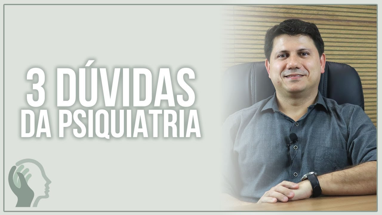 PRINCIPAIS D&Uacute;VIDAS DA PSIQUIATRIA