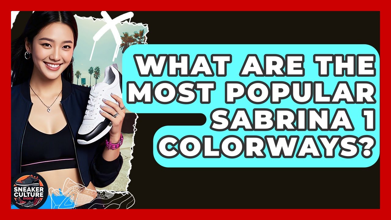 What Are The Most Popular Sabrina 1 Colorways? - Sneaker Culture Digest