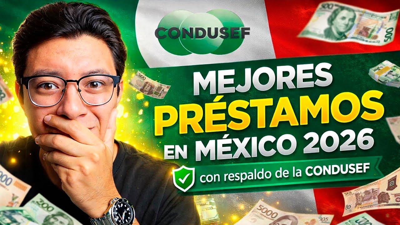 Mejores prestamos en mexico 2026 | Con respaldo de CONDUSEF