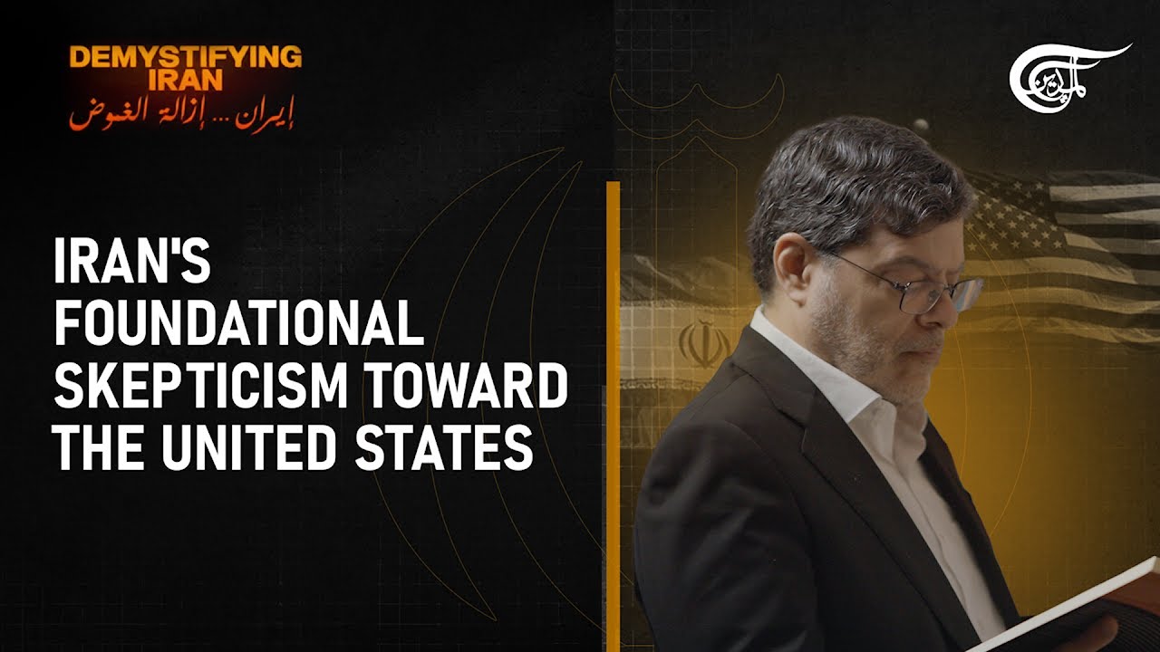 Demystifying Iran | Iran's foundational skepticism toward the United States