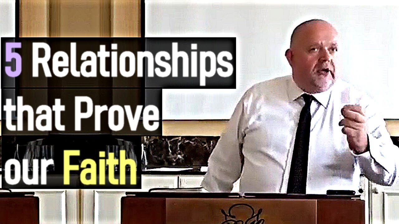Five Relationships that Prove our Faith - Mark Fitzpatrick Sermon