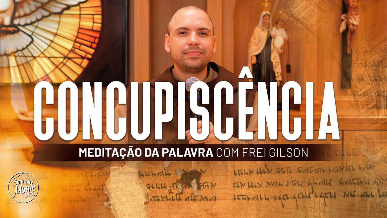 Concupiscência | (Rm 7, 18-25) #551 - Meditação da Palavra