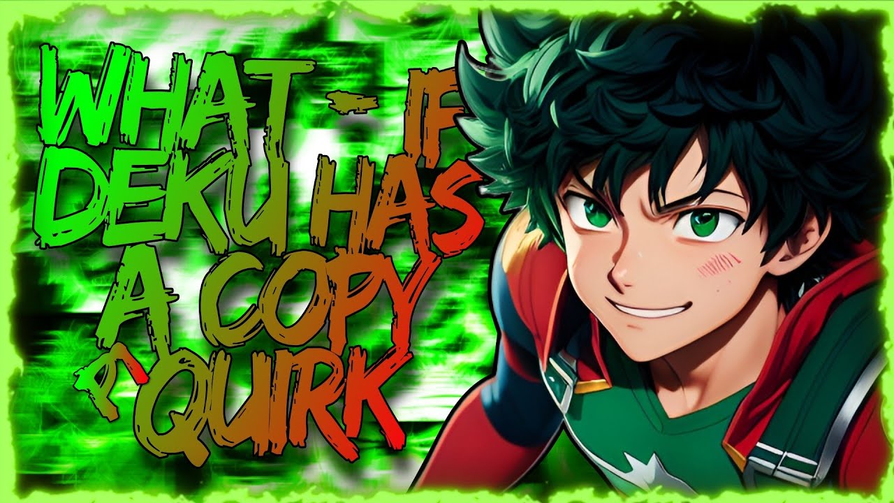 OP Discovery! | What If Deku Has A Copy Quirk | Part 1 | MHA FANFICTION