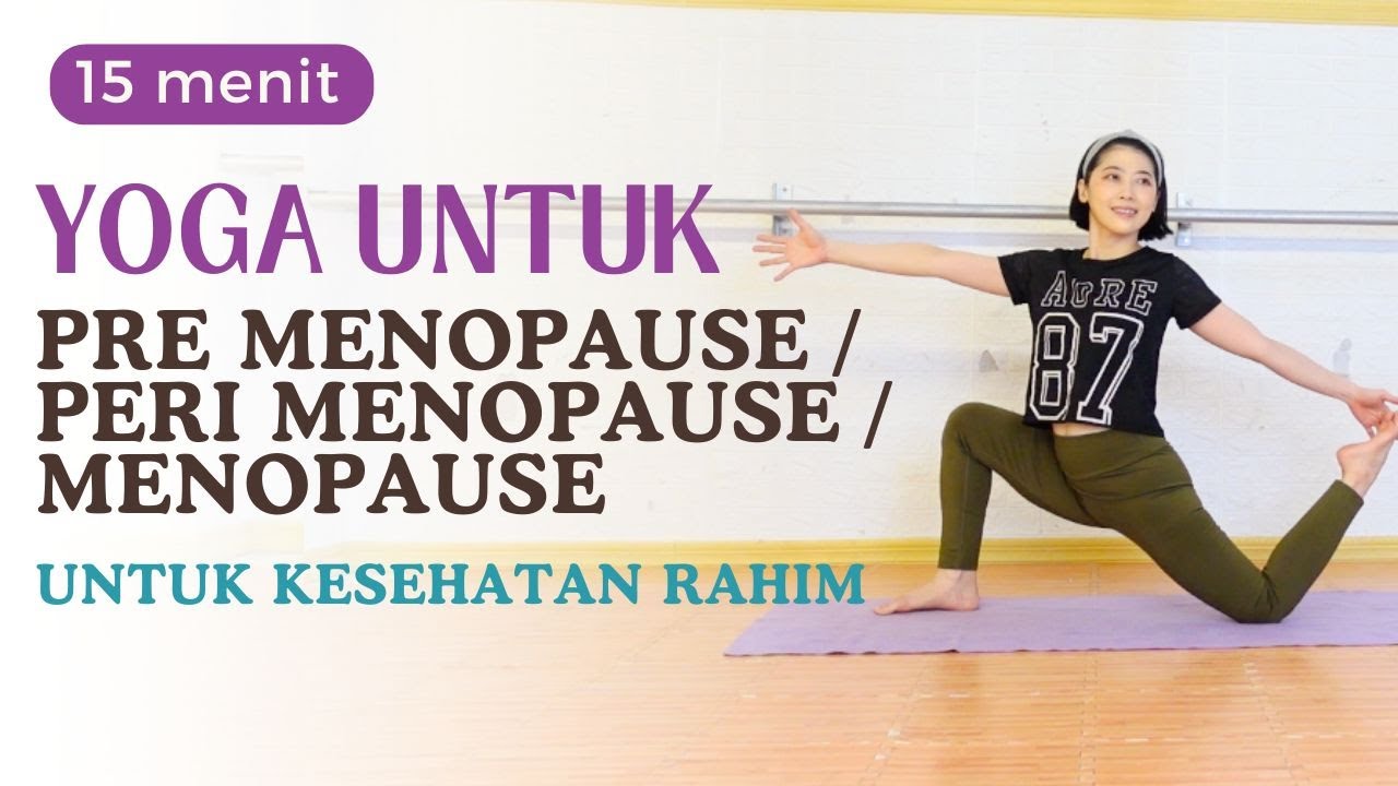 YOGA UNTUK PREMENOPAUSE , PERIMENOPAUSE & MENOPAUSE | 15 MENIT | YOGA PEMULA