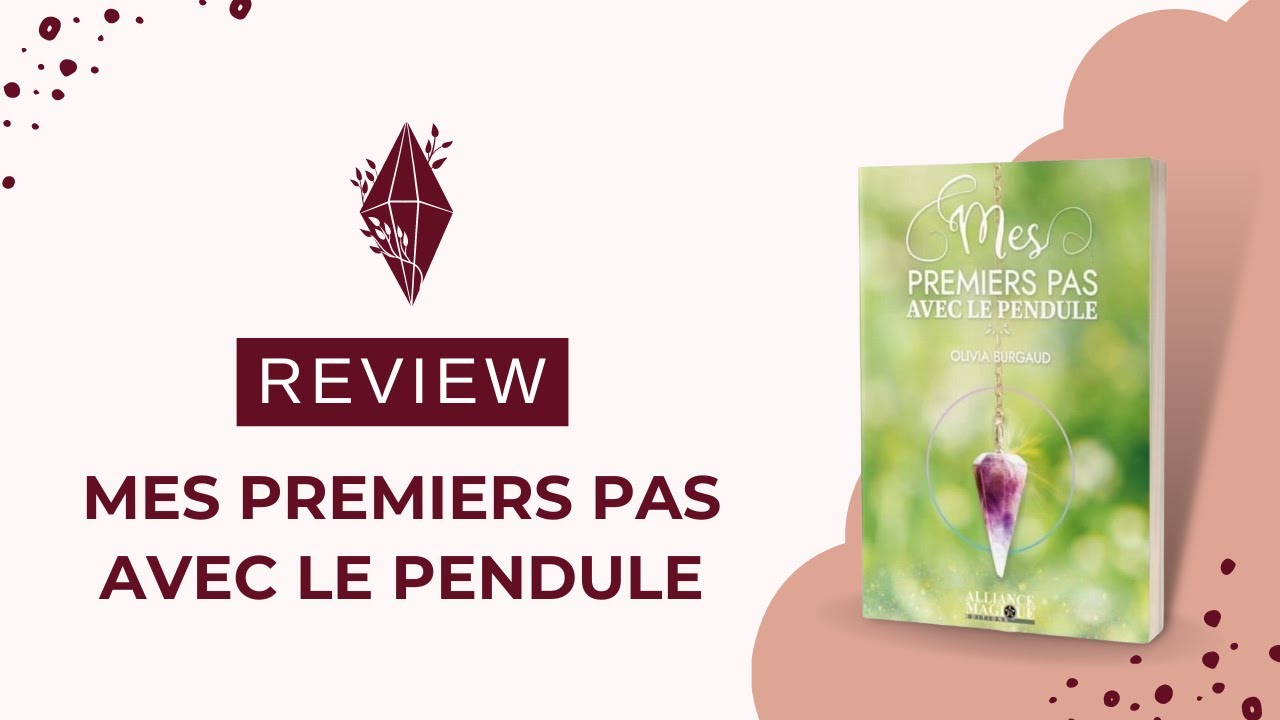 Mes premiers pas avec le PENDULE - Alliance Magique