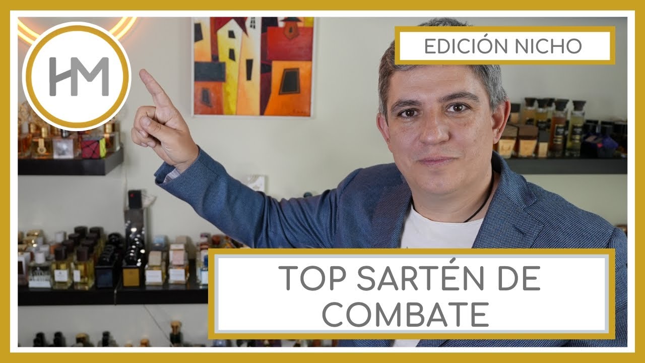TOP FRAGANCIAS DE SARTÉN DE COMBATE PARA HOMBRE. EDICIÓN NICHO. (ESPAÑOL).
