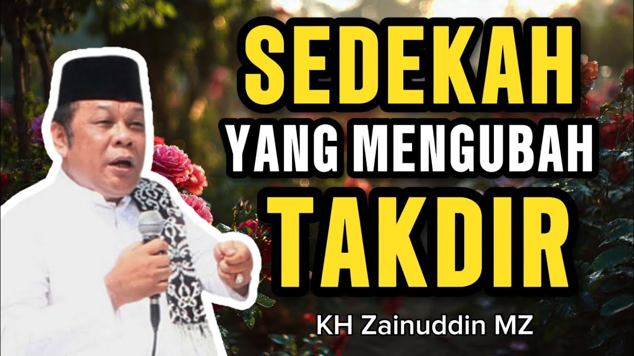 SEDEKAH YANG BISA MENGUBAH TAKDIR HIDUP | CERAMAH LUCU PENUH HIKMAH KH ZAINUDDIN MZ TERBARU 2026