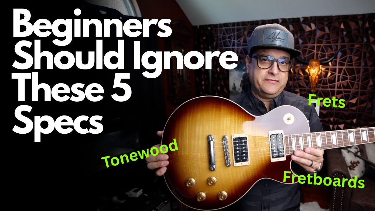 5 Guitar Specs Beginners Should Ignore