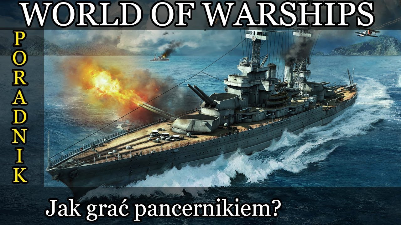 Poradnik World of Warships - Jak grać pancernikiem?