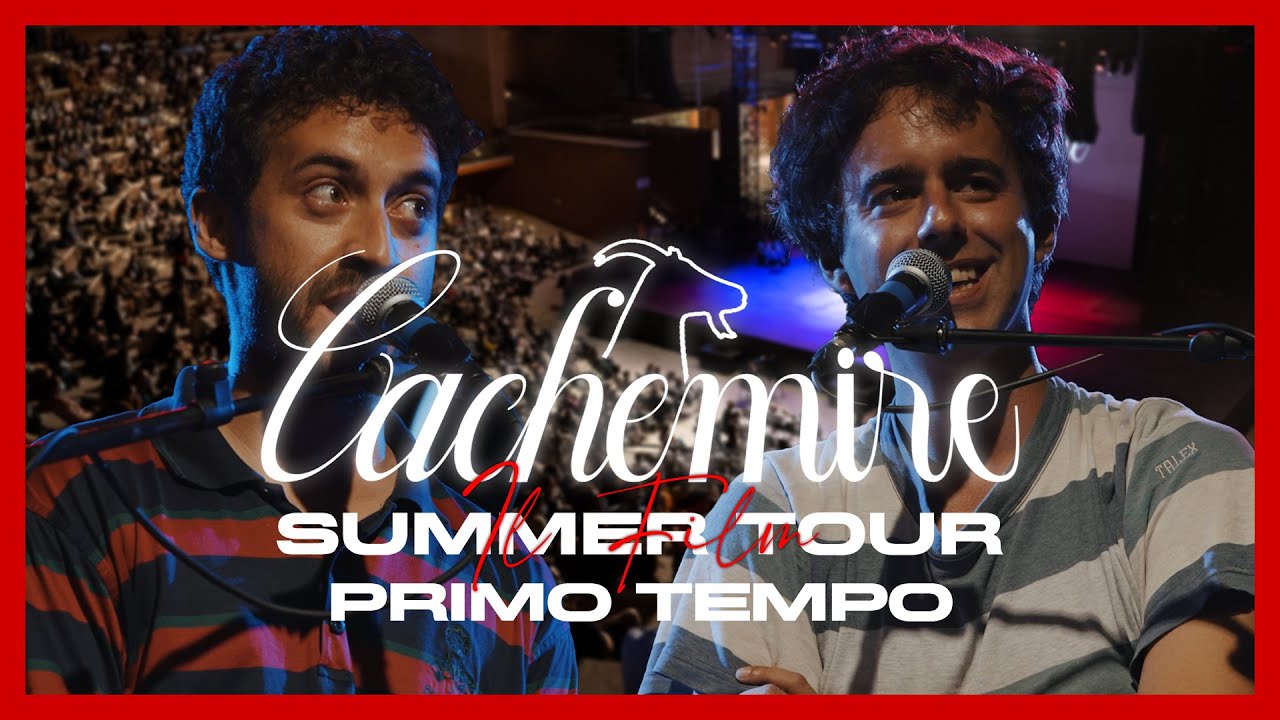 CACHEMIRE SUMMER TOUR - Il Film - Primo Tempo