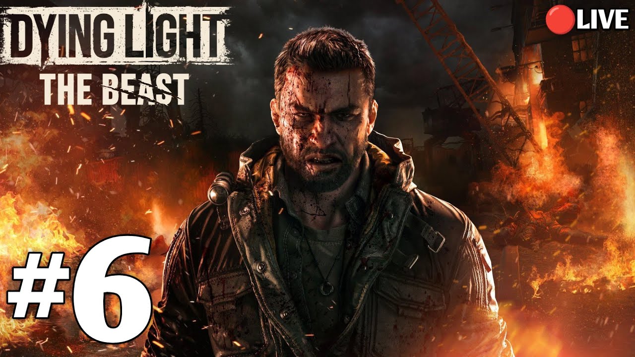 Dying Light The Beast| Part -6|LIVE
