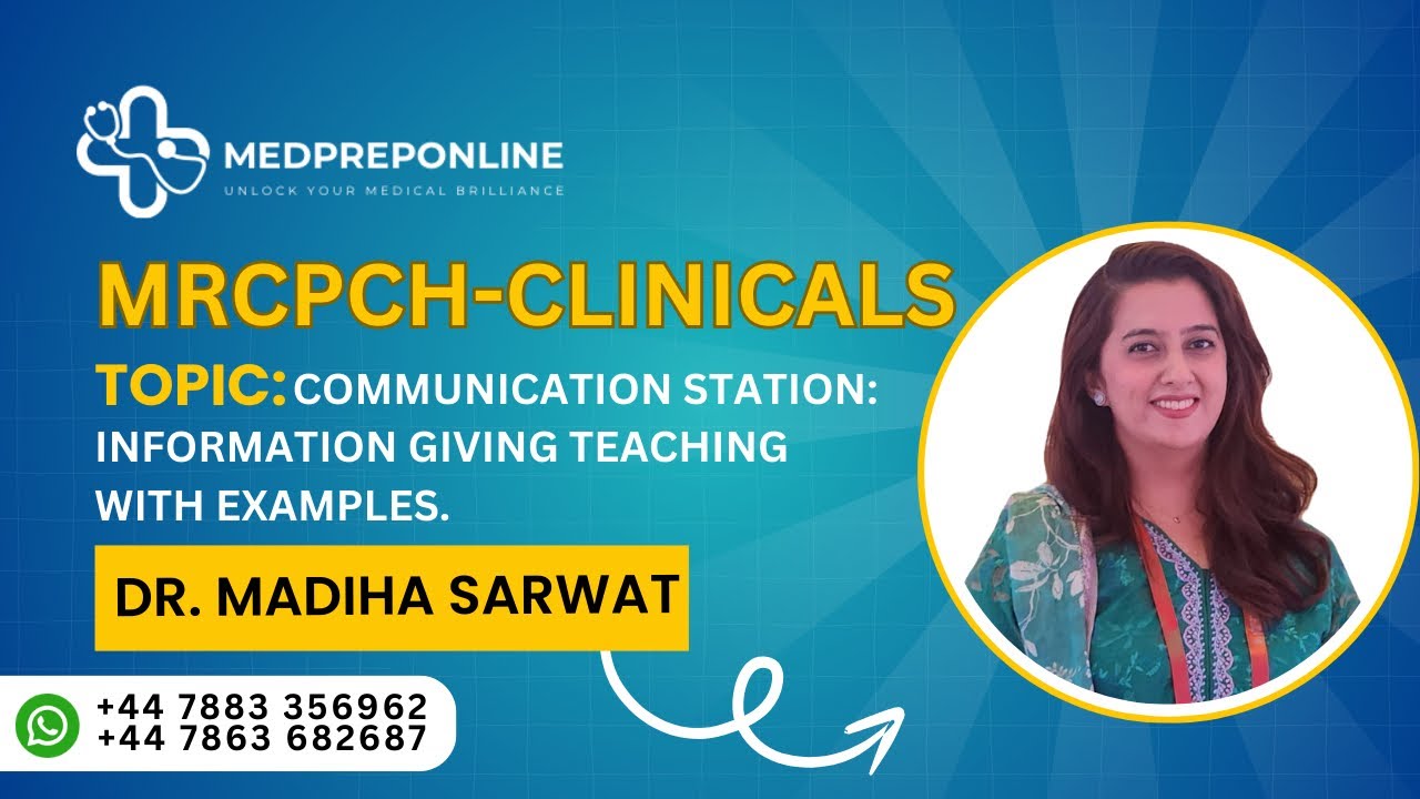 MRCPCH-CLINICAL|Communication station: Information-giving  by Dr. Madiha Sarwat |Medpreponline
