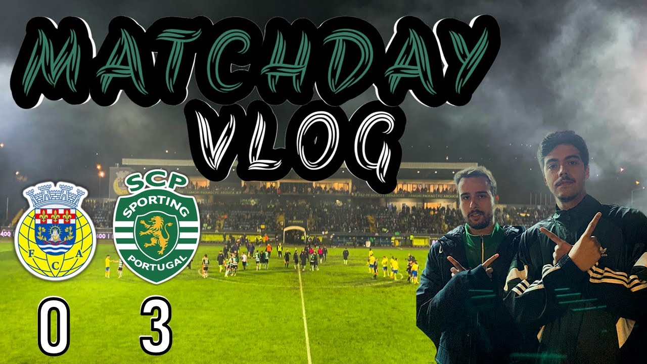 Arouca Away Sporting MatchDay