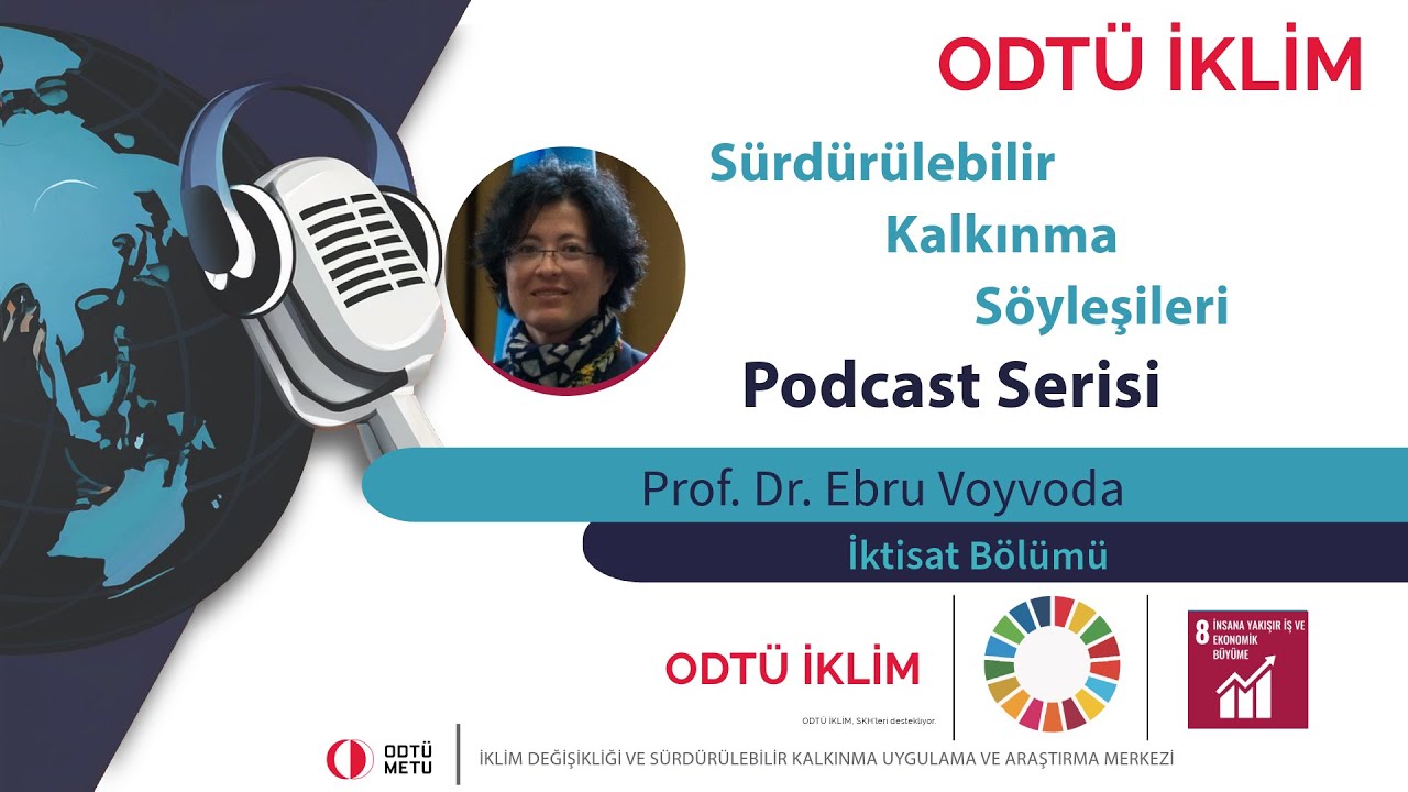 ODTÜ İKLİM SKA 8: İnsana Yakışır İş ve Ekonomik Büyüme- Ebru Voyvoda