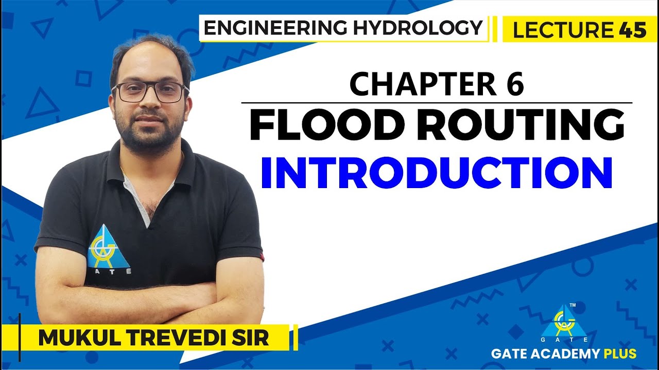 Lecture 45 | Chapter 06 | Flood Routing Introduction | Engineering Hydrology