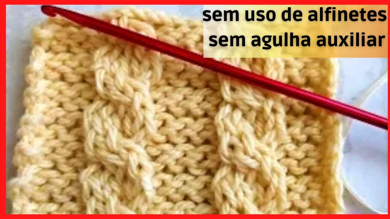 como fazer ponto trança  sem alfinetes e sem agulha auxiliar tricô/ knooking Marly Thibes