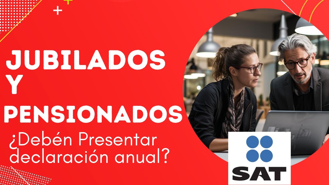 📋📊Declaracion anual jubilados y pensionados, quienes estan obligados a presentarla.