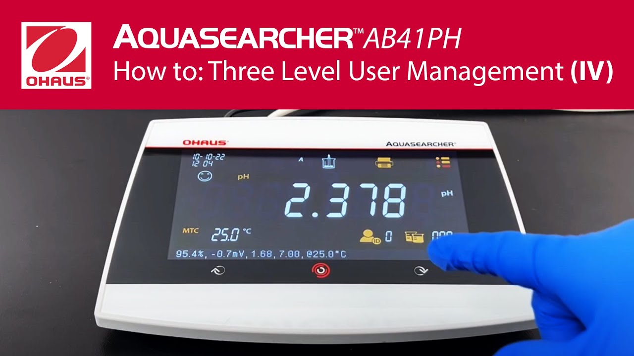 How to: Three Level User Management IV - OHAUS AquaSearcher Water Analysis Benchtop Meters (AB41PH)