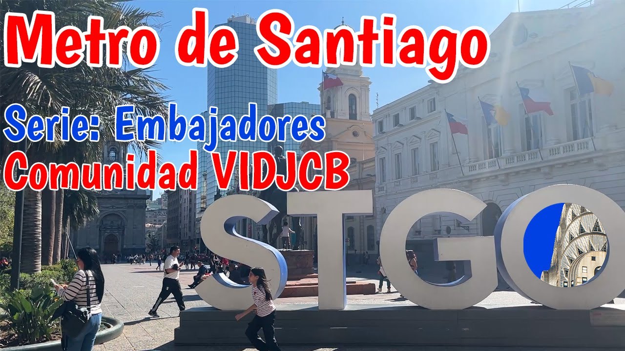 Metro de Santiago de los más modernos del mundo Serie Embajadores VIDJCB