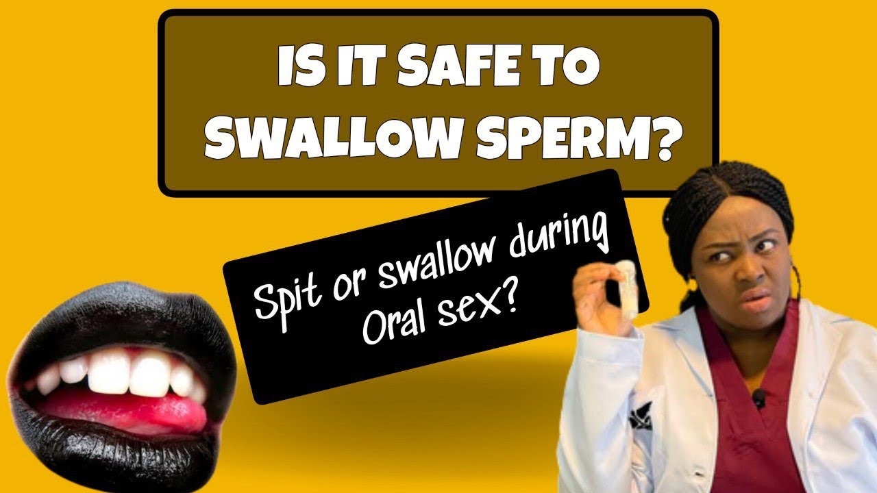 Is it Safe to Swallow Sprm/Sem*n?Should you Spit or Swallow during oral s*x