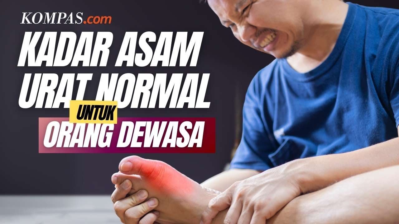 Berapa Kadar Asam Urat Normal untuk Orang Dewasa?