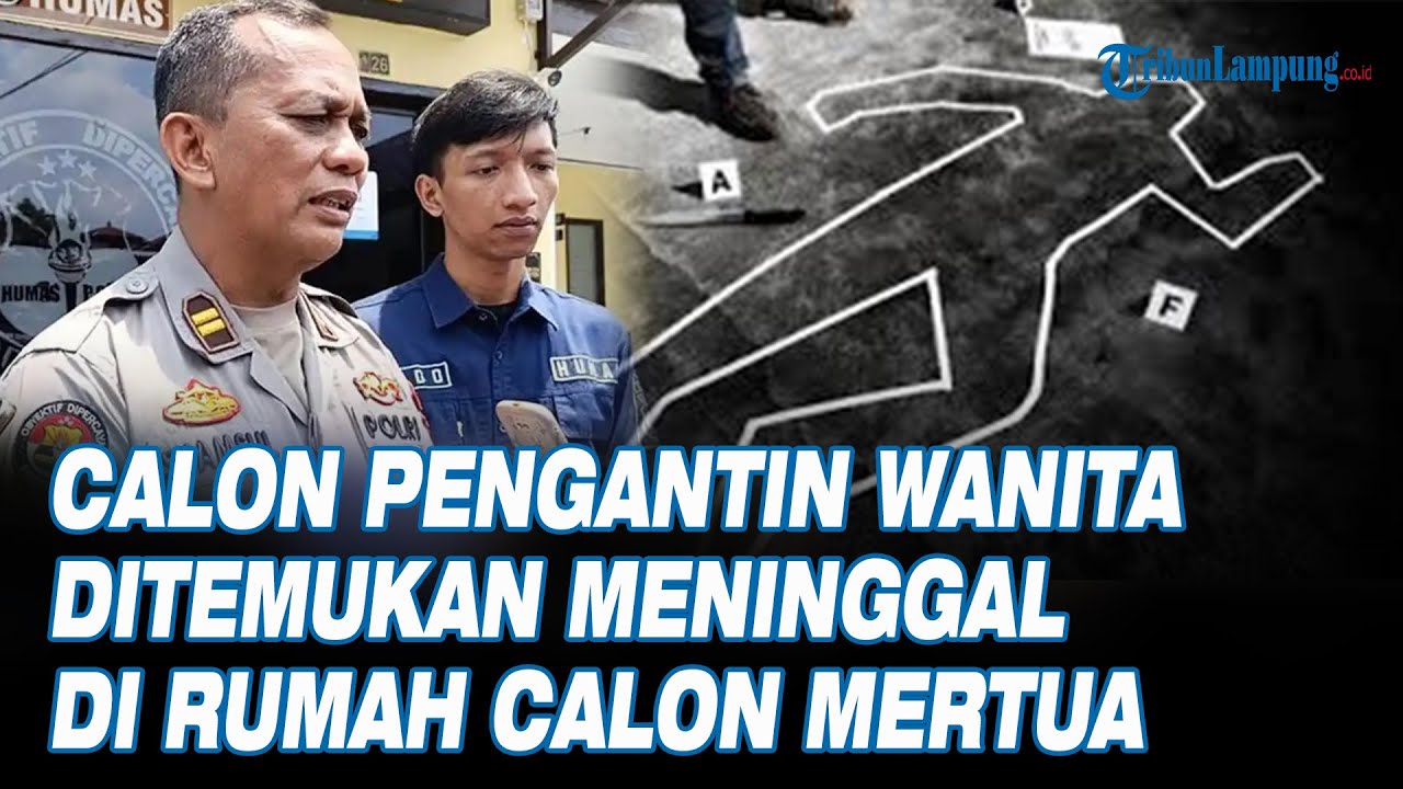 Calon Pengantin Wanita Ditemukan Meninggal di Rumah Calon Mertua, Polisi Usut Tuntas