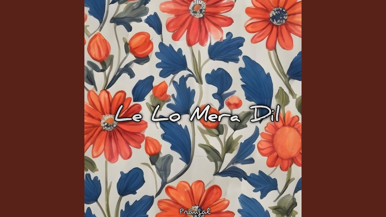 Le Lo Mera Dil