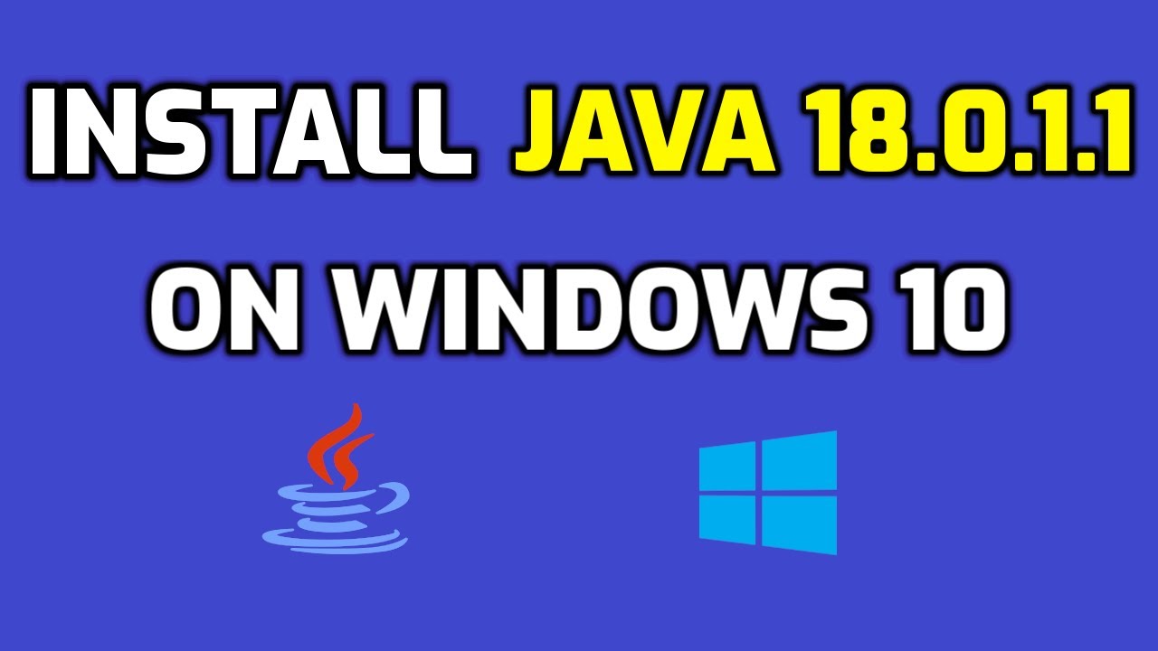 How to Install Java JDK 18.0.1.1 on Windows 10